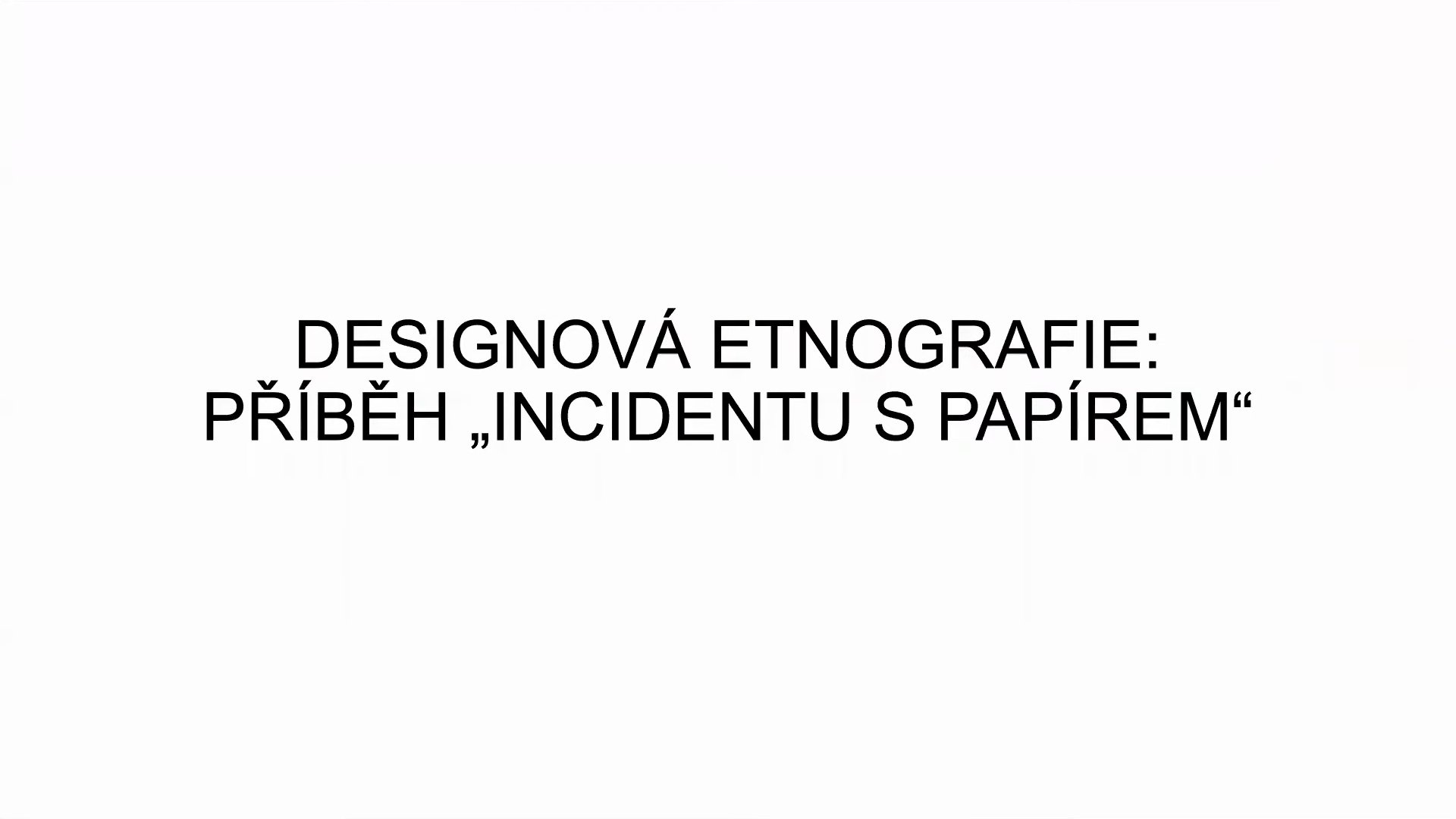 Diapositiva con el título «Etnografía del diseño: la historia del incidente del papel»