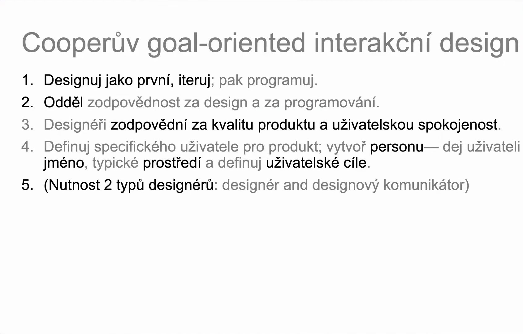 Diapositiva «El diseño de interacción goal-oriented de Cooper»: diseña primero, itera y luego programa; separa la responsabilidad del diseño y la de la programación; los diseñadores responden de la calidad del producto y de la satisfacción de los usuarios; define un usuario concreto, la persona, y sus objetivos; necesidad de dos tipos de diseñadores